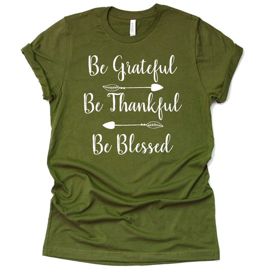 "Be Grateful, Thankful, & Blessed" Adult T-Shirt